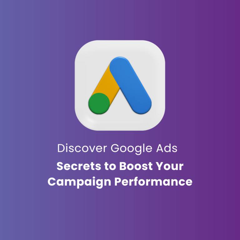 Discover Google Ads Secrets to Boost Your Campaign Performance