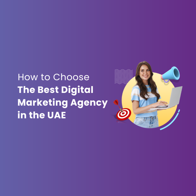 How to Choose the Best Digital Marketing Agency in the UAE