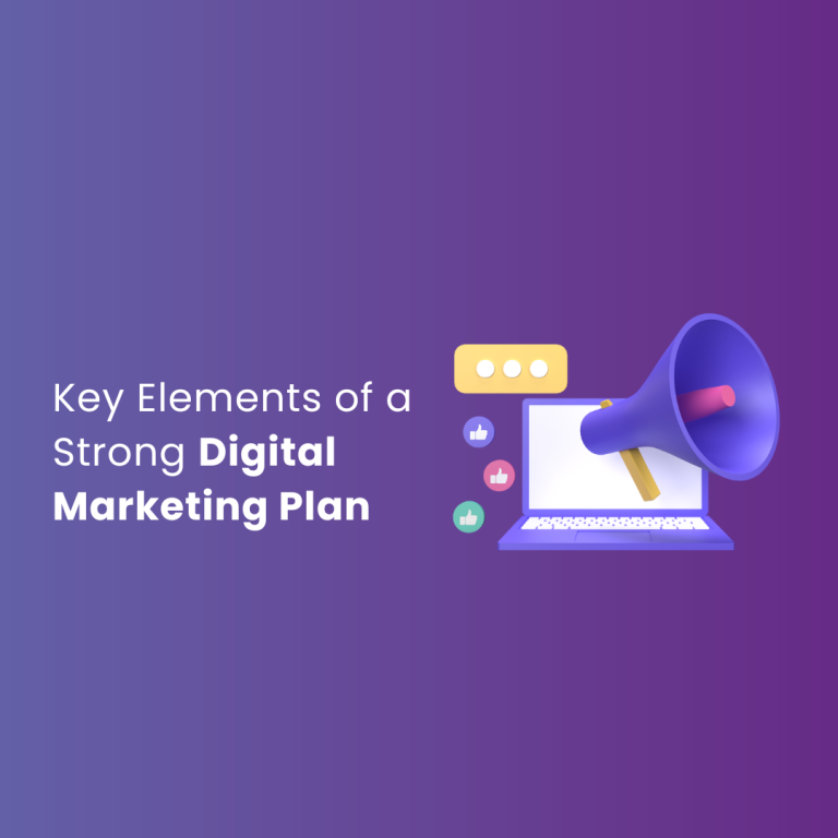 Key Elements of a Strong Digital Marketing Plan